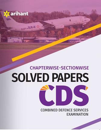 Arihant Chapterwise Sectionwise Solved Papers CDS Combined Defence Services Examination